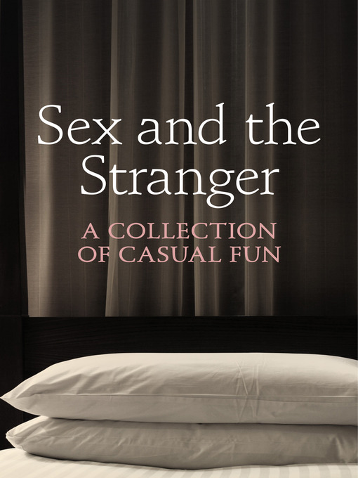 Title details for Sex and the Stranger by Justine Elyot - Wait list